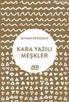 Kara Yazılı Meşkler - Seyhan Erözçelik | Yeni ve İkinci El Ucuz Kitabı