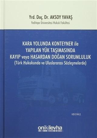 Kara Yolunda Konteyner ile Yapılan Yük Taşımasında Kayıp veya Hasardan