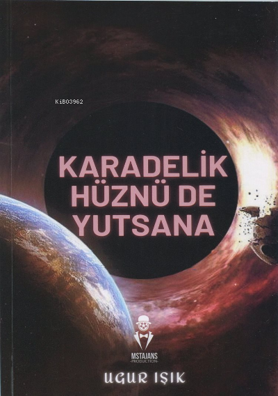 Karadelik Hüznü De Yutsana - Uğur Işık | Yeni ve İkinci El Ucuz Kitabı