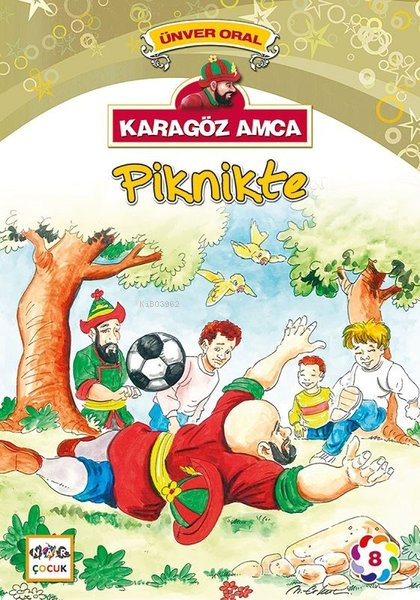 Karagöz Amca Piknikte - Ünver Oral | Yeni ve İkinci El Ucuz Kitabın Ad