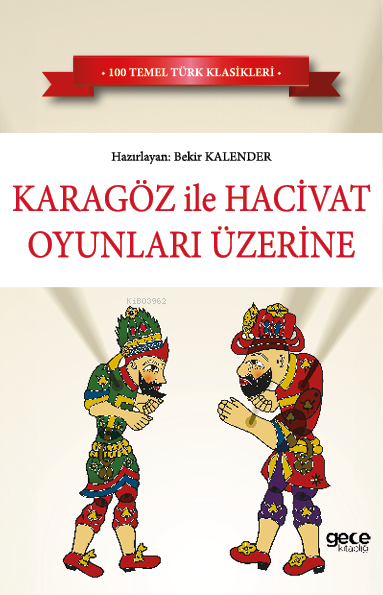 Karagöz ve Hacivat Oyunları Üzerine - Bekir Kalender | Yeni ve İkinci 