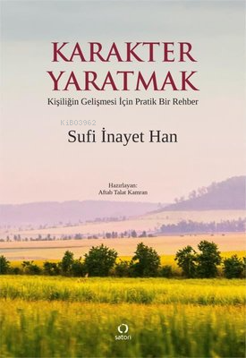 Karakter Yaratmak - Kişiliğin Gelişmesi İçin Pratik Bir Rehber - Sufi 