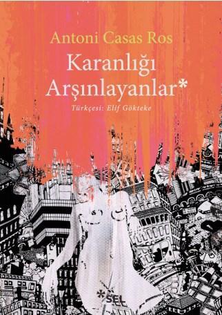 Karanlığı Arşınlayanlar - Antoni Casas Ros | Yeni ve İkinci El Ucuz Ki