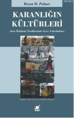 Karanlığın Kültürleri - Bryan D. Palmer | Yeni ve İkinci El Ucuz Kitab