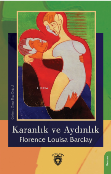 Karanlık ve Aydınlık - Florence Louisa Barclay | Yeni ve İkinci El Ucu