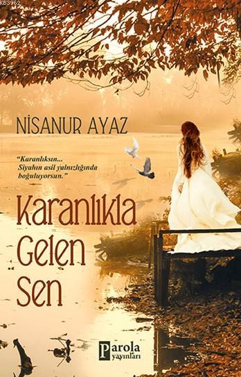 Karanlıkla Gelen Sen - Nisanur Ayaz | Yeni ve İkinci El Ucuz Kitabın A