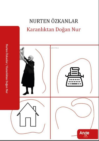 Karanlıktan Doğan Nur - Nurten Özkanlar | Yeni ve İkinci El Ucuz Kitab