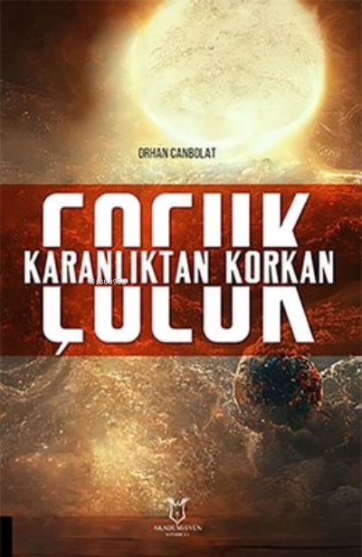 Karanlıktan Korkan Çocuk - Orhan Canbolat | Yeni ve İkinci El Ucuz Kit