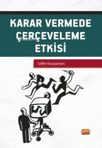 Karar Vermede Çerçeveleme Etkisi - Saffet Karayaman | Yeni ve İkinci E