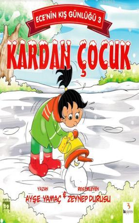 Kardan Çocuk - Ece'nin Kış Günlüğü 3 - Ayşe Yamaç- | Yeni ve İkinci El