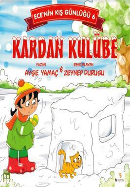 Kardan Kulübe - Ece'nin Kış Günlüğü 6 - Ayşe Yamaç- | Yeni ve İkinci E