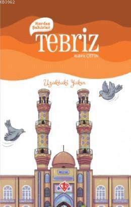 Kardeş Şehirler Tebriz - Kübra Çetin | Yeni ve İkinci El Ucuz Kitabın 