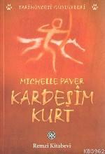 Kardeşim Kurt - Michelle Paver | Yeni ve İkinci El Ucuz Kitabın Adresi