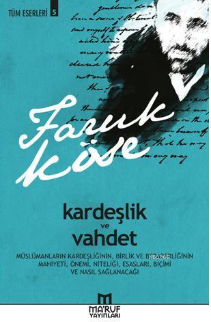 Kardeşlik ve Vahdet - Faruk Köse | Yeni ve İkinci El Ucuz Kitabın Adre