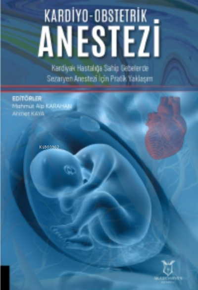 Kardiyo-Obstetrik Anestezi - Ahmet Kaya | Yeni ve İkinci El Ucuz Kitab