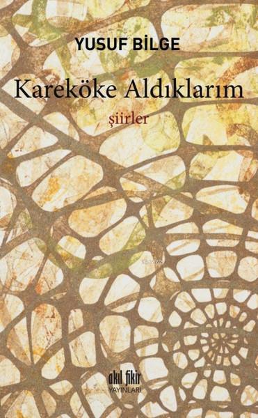 Kareköke Aldıklarım - Yusuf Bilge | Yeni ve İkinci El Ucuz Kitabın Adr