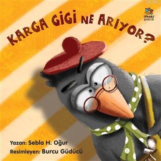 Karga Gigi Ne Arıyor? - Sebla H. Oğur | Yeni ve İkinci El Ucuz Kitabın