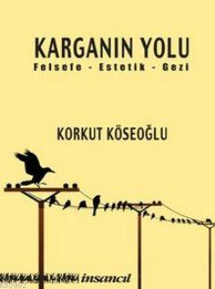 Karganın Yolu - Korkut Köseoğlu | Yeni ve İkinci El Ucuz Kitabın Adres