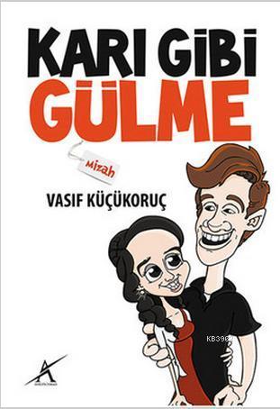 Karı Gibi Gülme - Vasıf Küçükoruç | Yeni ve İkinci El Ucuz Kitabın Adr