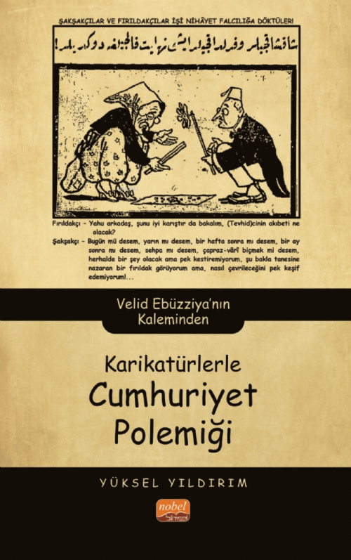 Karikatürlerle Cumhuriyet Polemiği;Velid Ebüzziya’nın Kaleminden - Yük