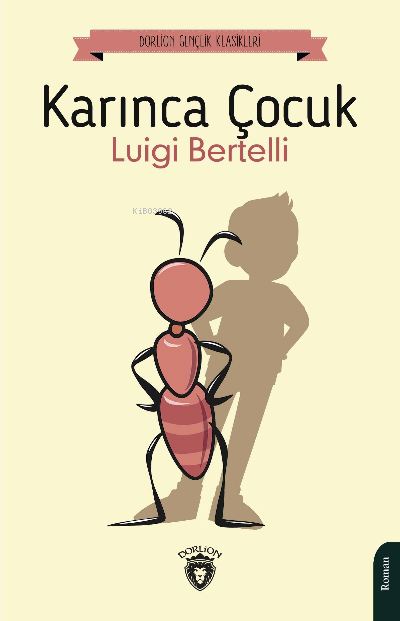 Karınca Çocuk - Luigi Bertelli | Yeni ve İkinci El Ucuz Kitabın Adresi