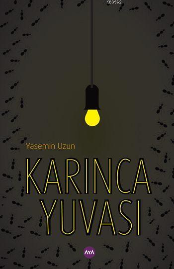 Karınca Yuvası - Yasemin Uzun | Yeni ve İkinci El Ucuz Kitabın Adresi