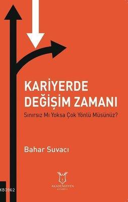 Kariyerde Değişim Zamanı Sınırsız Mı Yoksa Çok Yönlü Müsünüz? - Bahar 