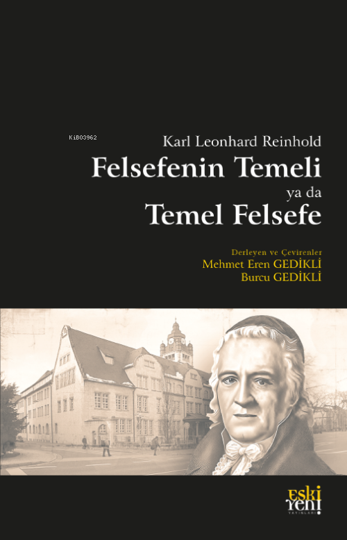 Karl Leonhard Reinhold Felsefenin Temeli ya da Temel Felsefe - Mehmet 