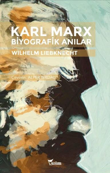 Karl Marx - Biyografik Anılar - Wilhelm Liebknecht | Yeni ve İkinci El