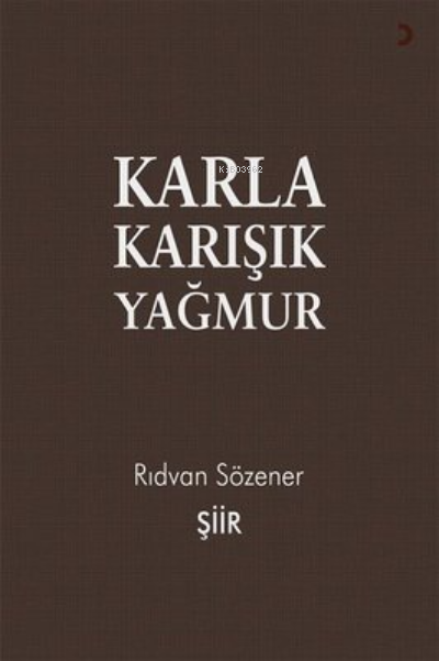 Karla Karışık Yağmur - Rıdvan Sözener | Yeni ve İkinci El Ucuz Kitabın