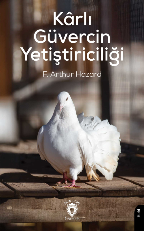 Kârlı Güvercin Yetiştiriciliği - F. Arthur Hazard | Yeni ve İkinci El 