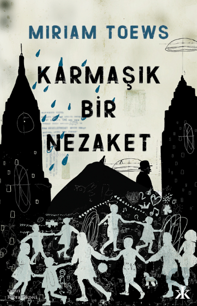 Karmaşık Bir Nezaket - Miriam Toews | Yeni ve İkinci El Ucuz Kitabın A