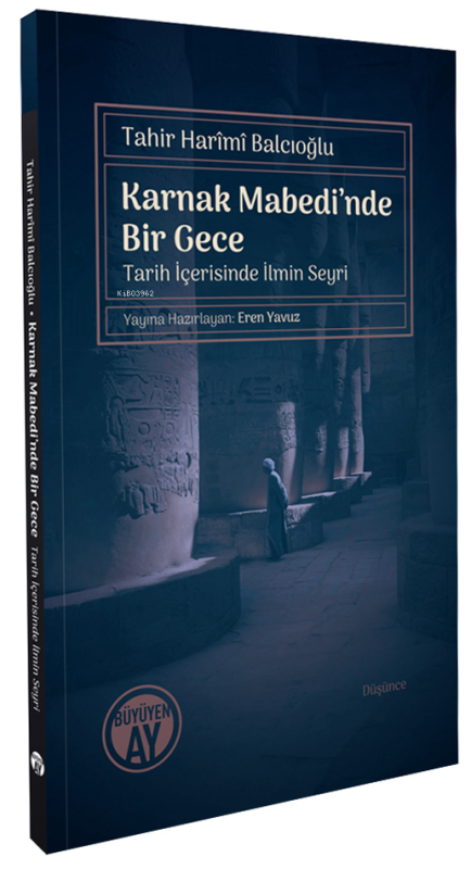 Karnak Mabedi’nde Bir Gece;-Tarih İçerisinde İlmin Seyri- - Tahir Hari