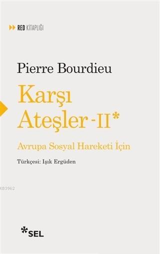 Karşı Ateşler - 2 - Pierre Bourdieu | Yeni ve İkinci El Ucuz Kitabın A