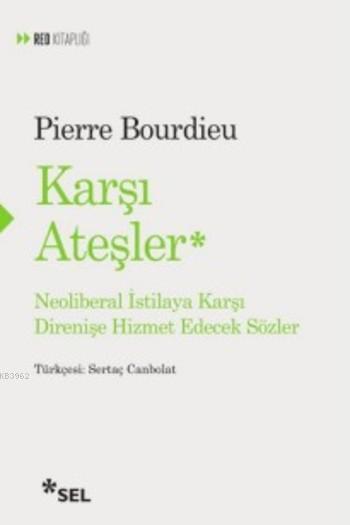 Karşı Ateşler - Pierre Bourdieu | Yeni ve İkinci El Ucuz Kitabın Adres