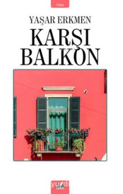 Karşı Balkon - Yaşar Erkmen | Yeni ve İkinci El Ucuz Kitabın Adresi