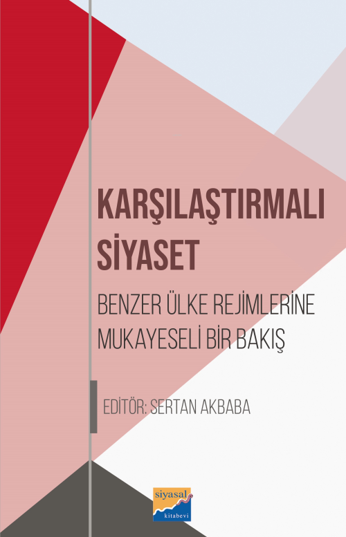 Karşılaştırılmalı Siyaset;Benzer Ülke Rejimlerine Mukayeseli Bir Bakış