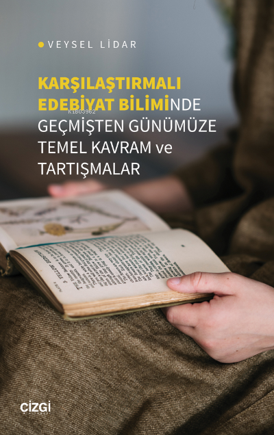 Karşılaştırmalı Edebiyat Biliminde Geçmişten Günümüze Temel Kavram ve 