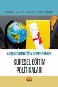 Karşılaştırmalı Eğitim Perspektifinden Küresel Eğitim Politikaları - A