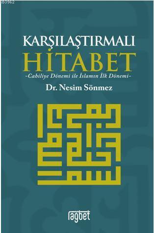 Karşılaştırmalı Hitabet Cahiliye Dönemi ile İslam'ın İlk Dönemi - Nesi