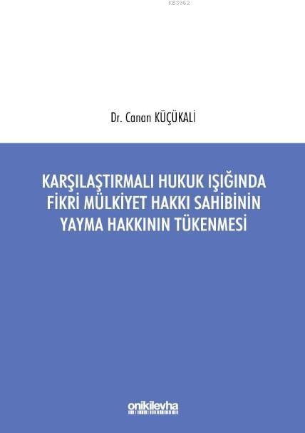 Karşılaştırmalı Hukuk Işığında Fikri Mülkiyet Hakkı Sahibinin Yayma Ha