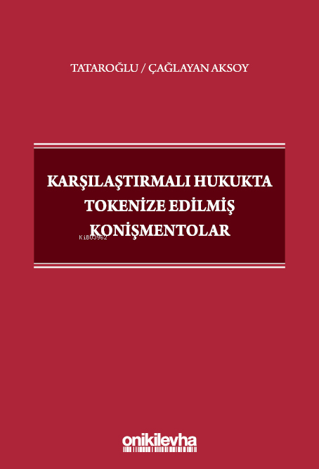 Karşılaştırmalı Hukukta Tokenize Edilmiş Konişmentolar - Pınar Çağlaya