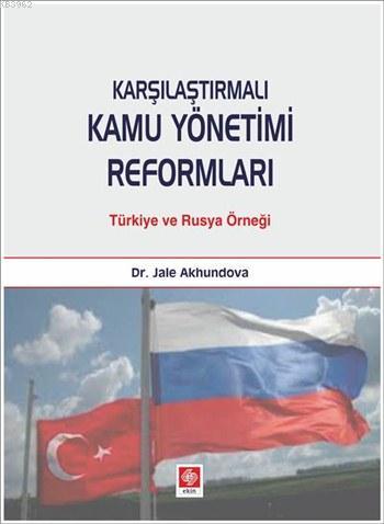 Karşılaştırmalı Kamu Yönetimi Reformları - Jale Akhundova | Yeni ve İk