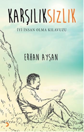 Karşılıksızlık - Erhan Ayşan | Yeni ve İkinci El Ucuz Kitabın Adresi