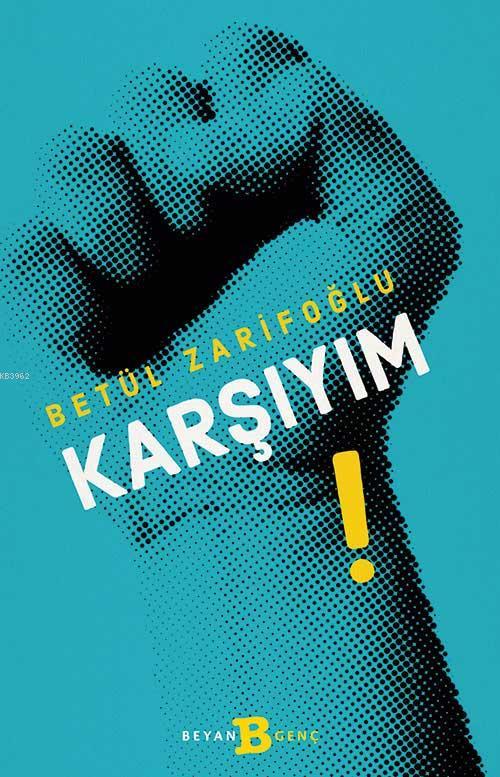 Karşıyım - Betül Zarifoğlu | Yeni ve İkinci El Ucuz Kitabın Adresi