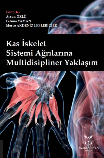 Kas İskelet Sistemi Ağrılarına Multidisipliner Yaklaşım - Aysun Özlü |