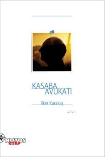 Kasaba Avukatı - İlker Karakaş | Yeni ve İkinci El Ucuz Kitabın Adresi