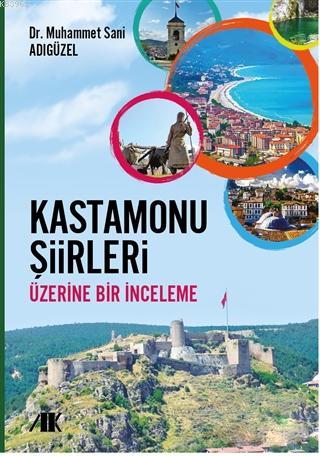 Kastamonu Şiirleri Üzerine Bir İnceleme - Muhammet Sani Adıgüzel | Yen