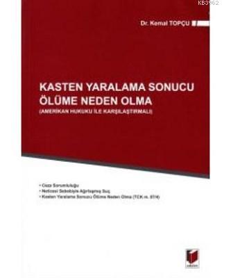 Kasten Yaralama Sonucu Ölüme Neden Olma Amerikan Hukuku ile Karşılaştı