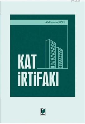 Kat İrtifakı - Abdüssamet Uslu | Yeni ve İkinci El Ucuz Kitabın Adresi